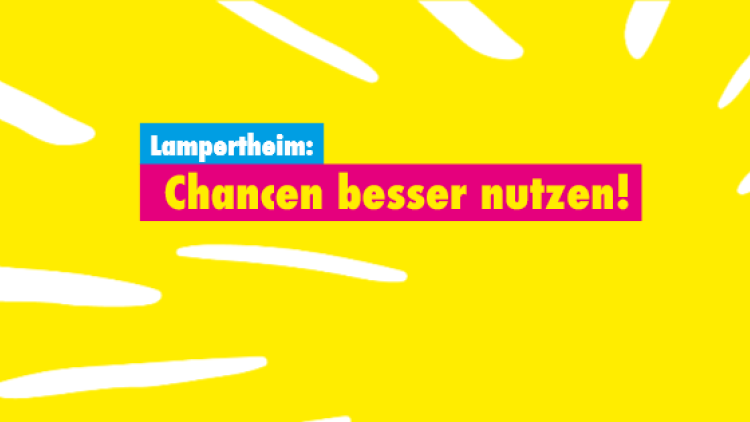 Lampertheim - Chancen besser nutzen!